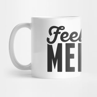 Cute & Funny Feeling Meh Kitty Adorable Cat Mug